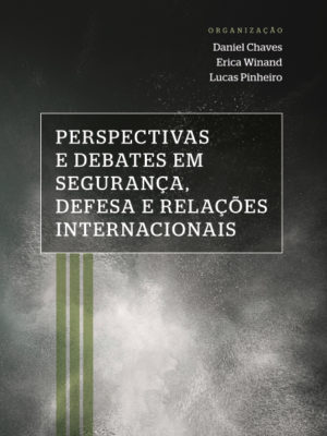 Perspectivas e Debates em Segurança, Defesa e Relações Internacionais