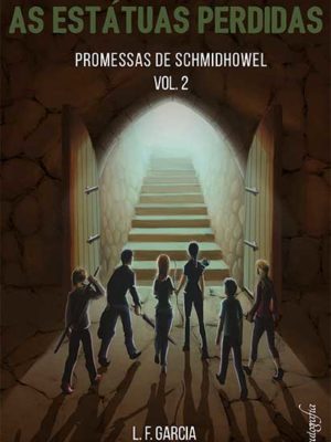 As estátuas perdidas (Promessas de Schmidhowel – Livro 2)