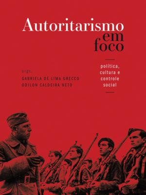 Autoritarismo em foco : política, cultura e controle social