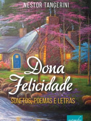 Dona Felicidade Sonetos, poemas e letras