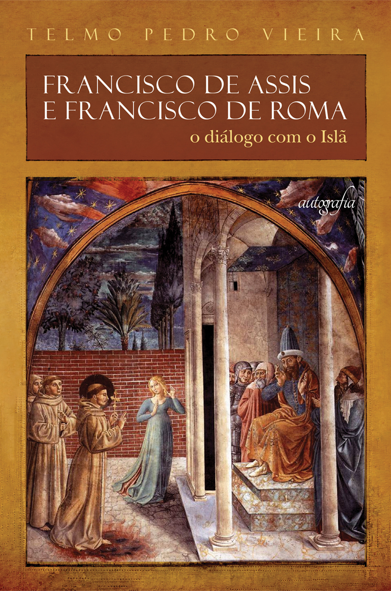 Francisco de Assis e Francisco de Roma : o diálogo com o Islã