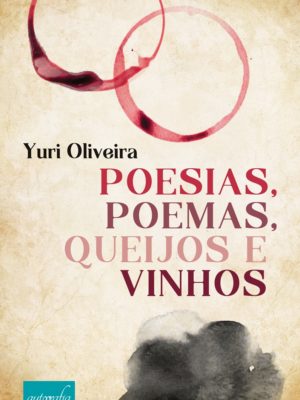 Poesias, poemas, queijos e vinhos