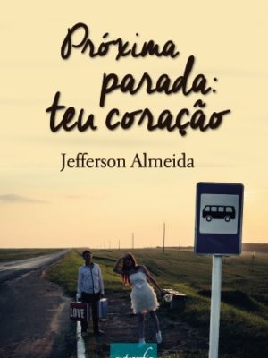 Próxima parada: teu coração