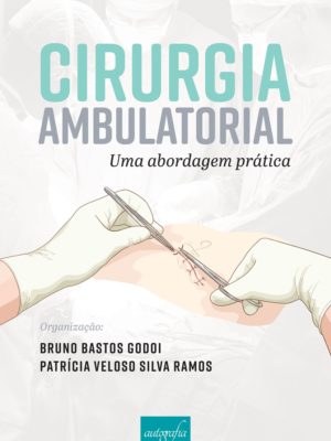 Cirurgia ambulatorial : uma abordagem prática