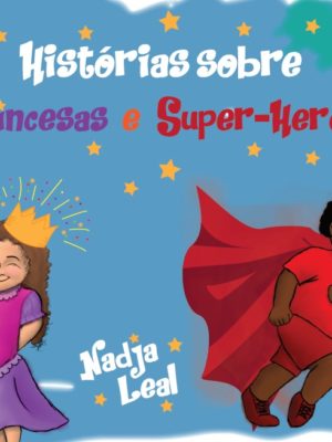 Histórias Sobre Princesas e Super Heróis
