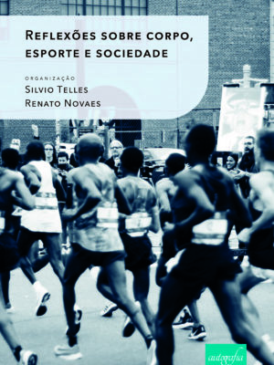 Reflexões sobre corpo, esporte e sociedade