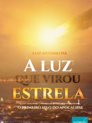 A luz que virou estrela: o primeiro selo do apocalipse