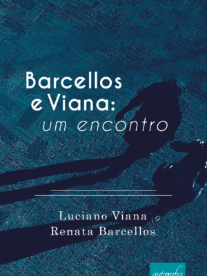 Barcellos e Viana: Um encontro