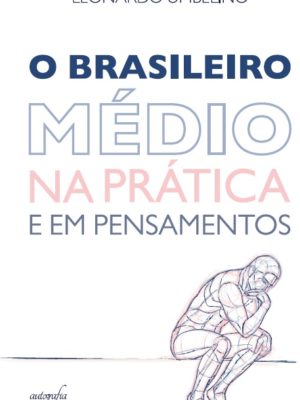 O brasileiro médio na prática e em pensamentos