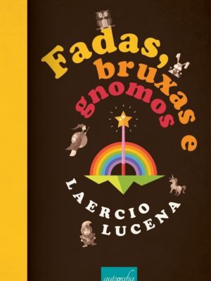 Fadas, bruxas e gnomos