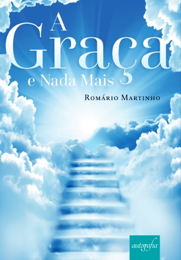 A Graça e Nada Mais
