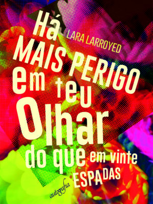 Há mais perigo em teu olhar do que em vinte espadas