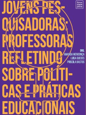 Jovens pesquisadoras: professoras refletindo sobre políticas e práticas educacionais