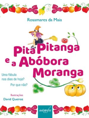 Pita pitanga e a abóbora moranga