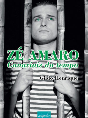Zé Amaro: canaviais do tempo