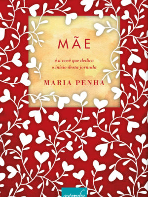 Mãe: é a você que dedico o início desta jornada.