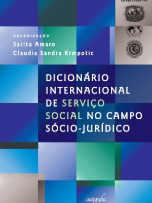 Dicionário Internacional de Serviço Social no Campo Sócio-Jurídico.