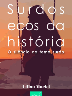 Surdos ecos da história : O silêncio do tema surdo