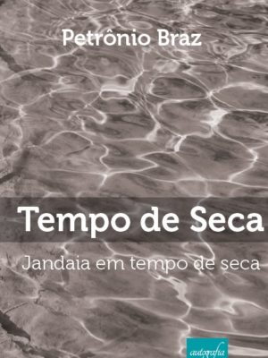 Tempos de seca: Jandaia em tempo de seca