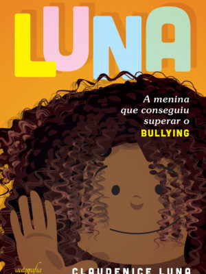 Luna: a menina que conseguiu superar o bullying