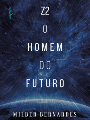 Z2: O homem do futuro.