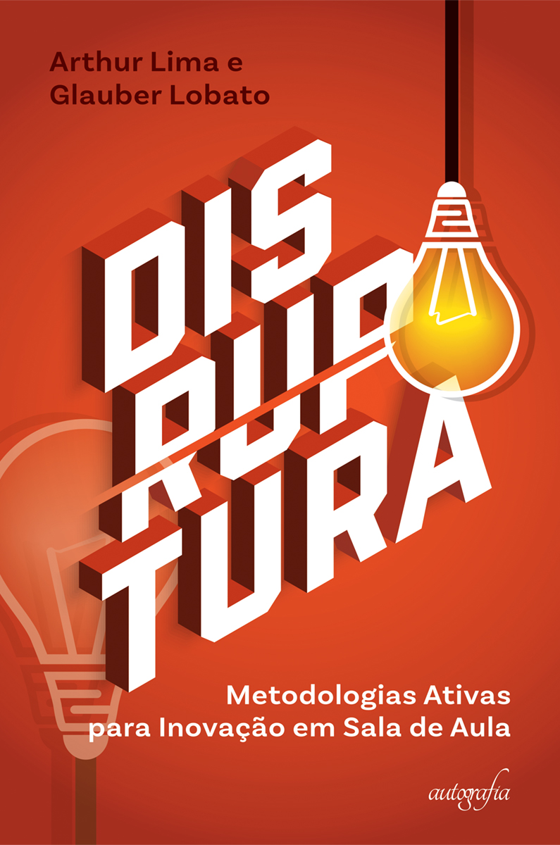 Disruptura: metodologias ativas para inovação em sala de aula