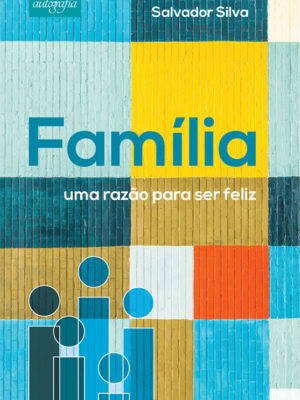 Família, uma razão para ser feliz.