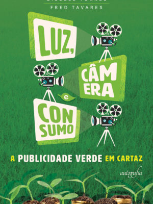 Luz, câmera e consumo: a publicidade verde em cartaz
