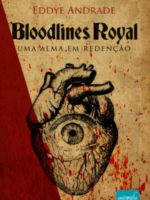 Bloodlines Royal – Uma alma em redenção.