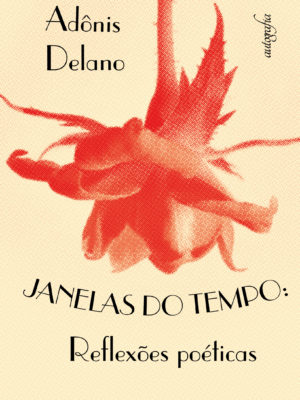 Janelas do tempo: reflexões poéticas