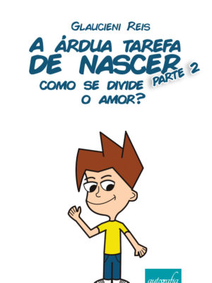 A Árdua Tarefa de Nascer 2