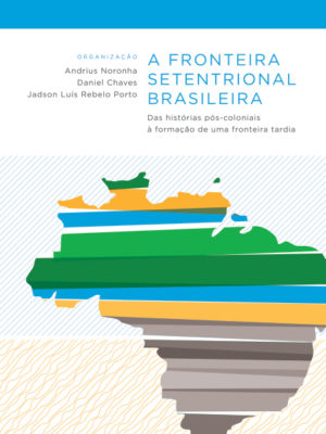 A Fronteira Setentrional Brasileira