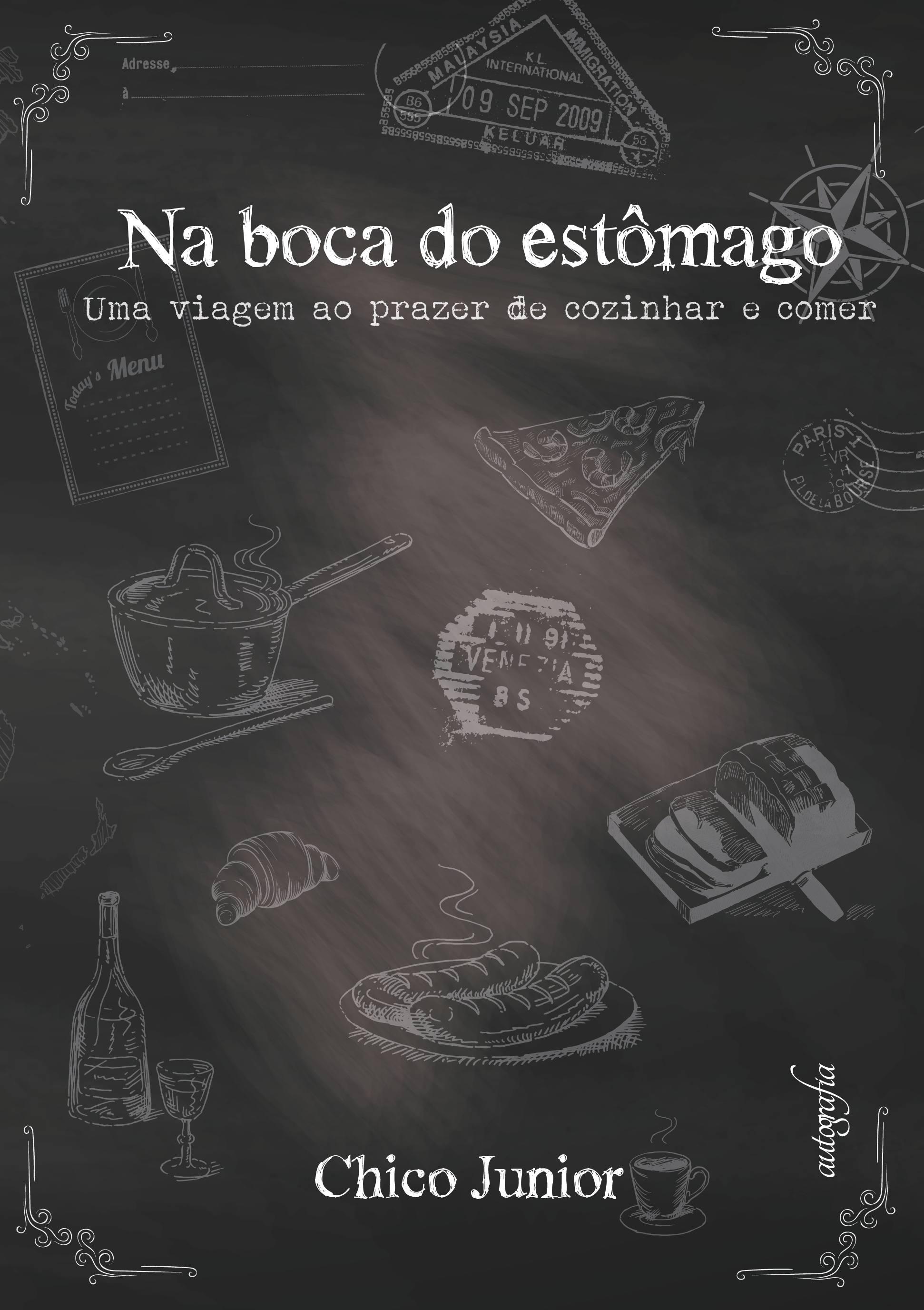 Na boca do estômago : uma viagem ao prazer de cozinhar e comer