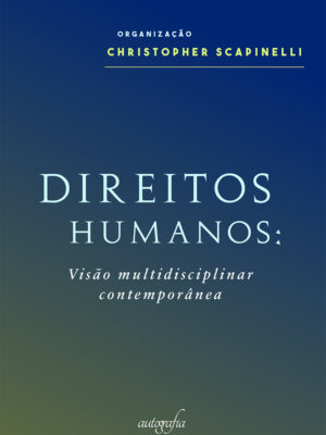 Direitos humanos: visão multidisciplinar contemporânea