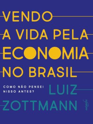 Vendo a vida pela economia no Brasil – Como não pensei nisso antes?