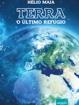 Planeta Terra: Último refúgio.