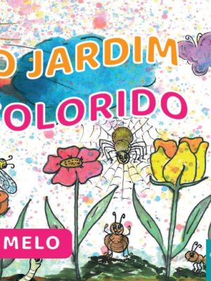 O Jardim colorido