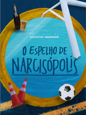 O Espelho de Narcisópolis.