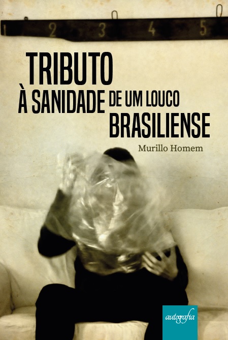 Tributo à sanidade de um louco brasiliense