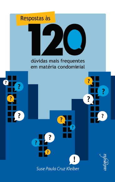 Respostas às 120 dúvidas mais frequentes em matéria condominal
