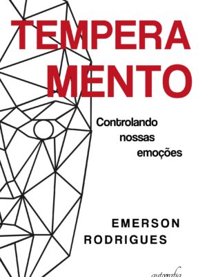 Temperamento: controlando nossas emoções