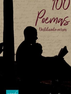 100 Poemas – Destilando versos