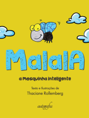 Malala, a mosquinha inteligente.