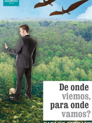 De onde viemos, para onde vamos