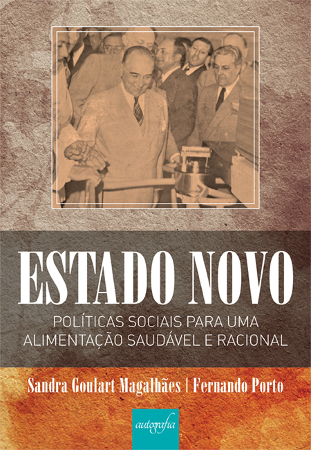 Estado Novo, políticas sociais para uma alimentação saudável e racional.