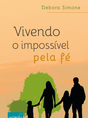 Vivendo o impossível pela fé