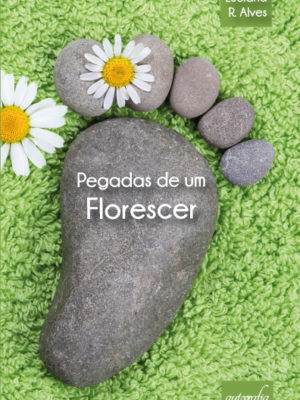 Pegadas de um Florescer.