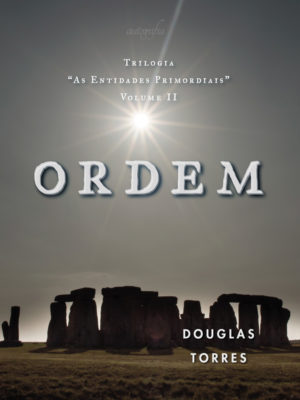 Ordem – As Entidades Primordiais – Vol II
