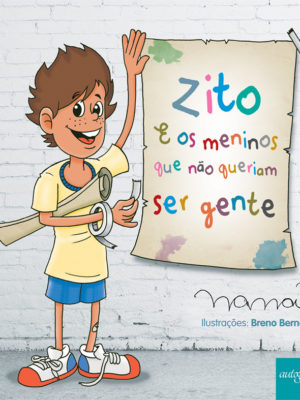 Zito e os Meninos Que Não Queriam Ser Gente.
