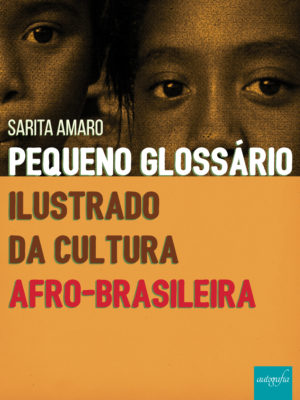 Pequeno Glossário Ilustrado da Cultura Afro-Brasileira